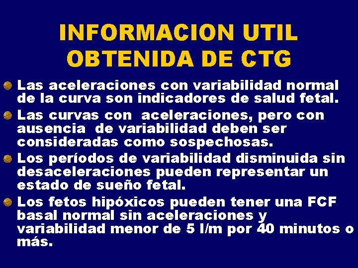 INFORMACION UTIL OBTENIDA DE CTG Las aceleraciones con variabilidad normal de la curva son