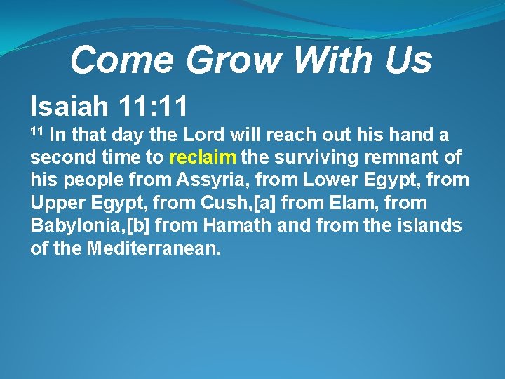 Come Grow With Us Isaiah 11: 11 11 In that day the Lord will