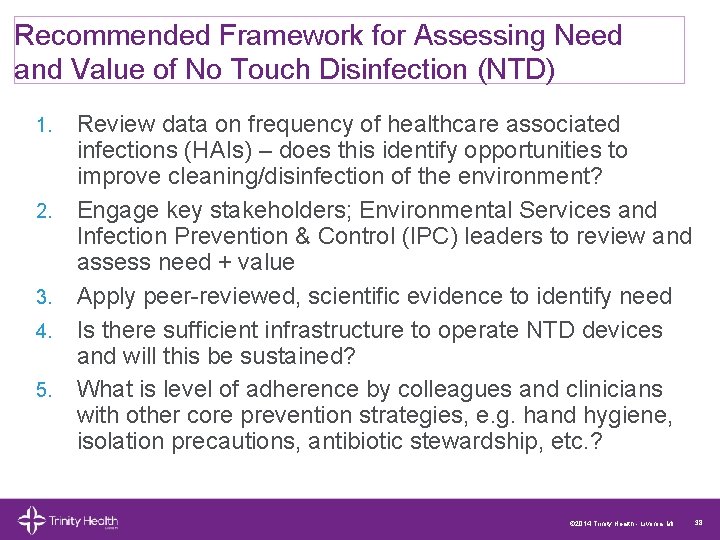 Recommended Framework for Assessing Need and Value of No Touch Disinfection (NTD) 1. 2.