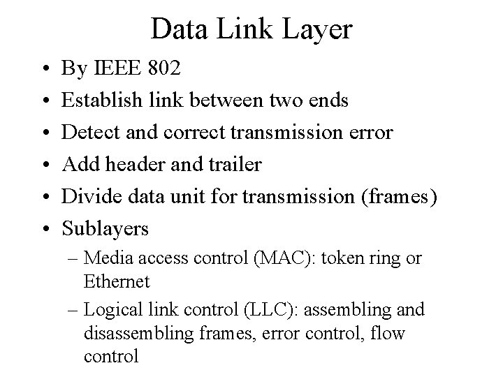 Data Link Layer • • • By IEEE 802 Establish link between two ends