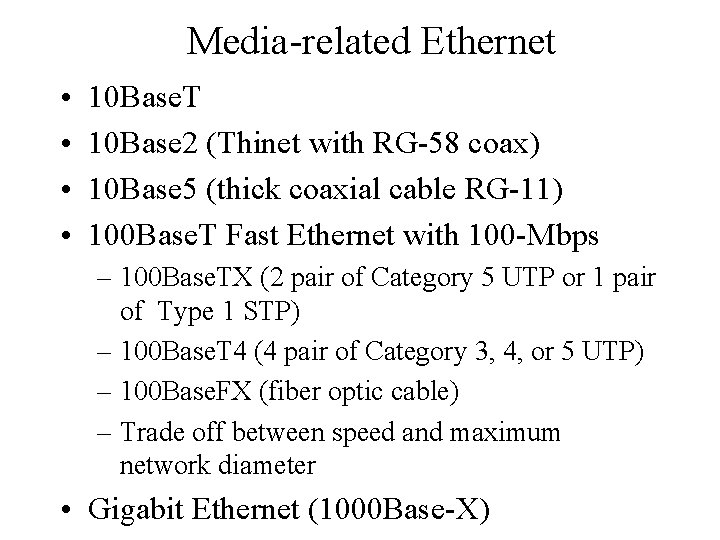 Media-related Ethernet • • 10 Base. T 10 Base 2 (Thinet with RG-58 coax)