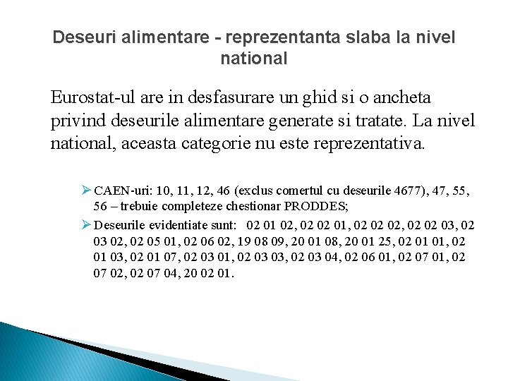 Deseuri alimentare - reprezentanta slaba la nivel national Eurostat-ul are in desfasurare un ghid