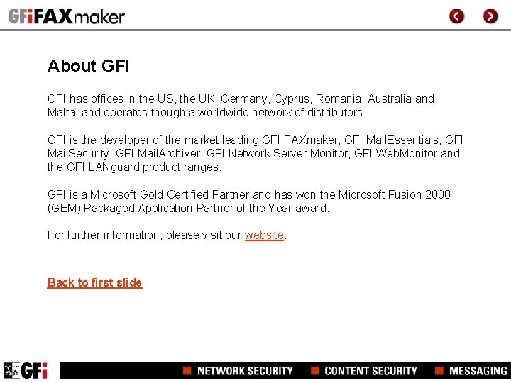 About GFI has offices in the US, the UK, Germany, Cyprus, Romania, Australia and About GFI has offices in the US, the UK, Germany, Cyprus, Romania, Australia and