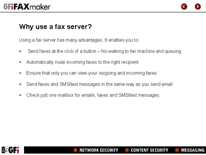 Why use a fax server? Using a fax server has many advantages. It enables Why use a fax server? Using a fax server has many advantages. It enables