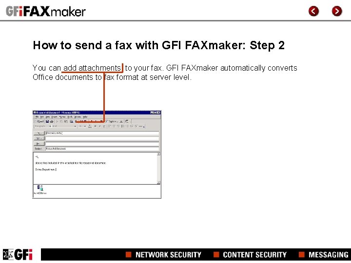 How to send a fax with GFI FAXmaker: Step 2 You can add attachments How to send a fax with GFI FAXmaker: Step 2 You can add attachments