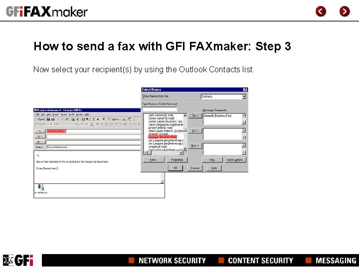 How to send a fax with GFI FAXmaker: Step 3 Now select your recipient(s) How to send a fax with GFI FAXmaker: Step 3 Now select your recipient(s)