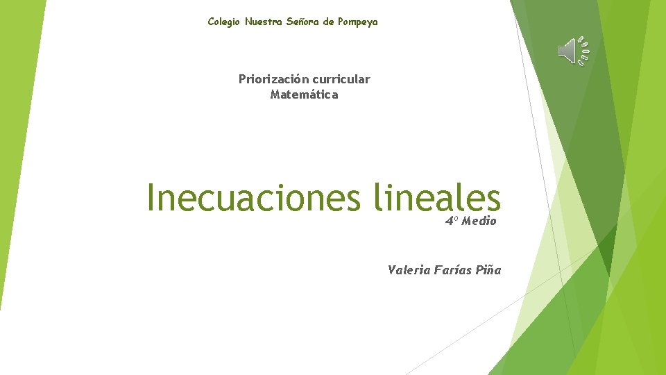 Colegio Nuestra Señora de Pompeya Priorización curricular Matemática Inecuaciones lineales 4º Medio Valeria Farías