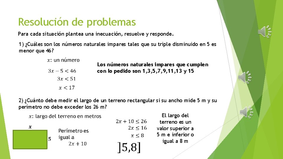 Resolución de problemas Para cada situación plantea una inecuación, resuelve y responde. 1) ¿Cuáles