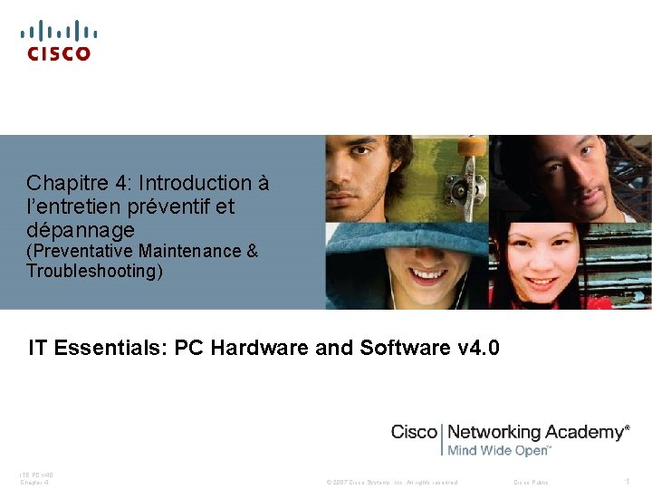 Chapitre 4: Introduction à l’entretien préventif et dépannage (Preventative Maintenance & Troubleshooting) IT Essentials: