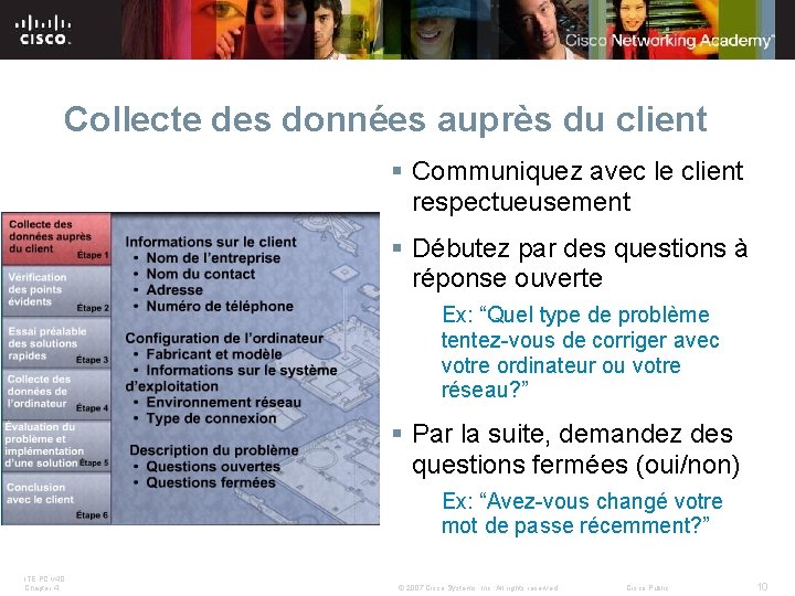 Collecte des données auprès du client § Communiquez avec le client respectueusement § Débutez