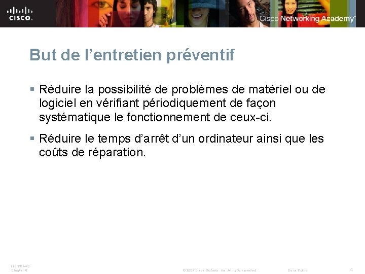 But de l’entretien préventif § Réduire la possibilité de problèmes de matériel ou de