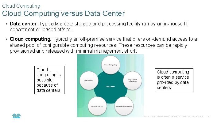 Cloud Computing versus Data Center § Data center: Typically a data storage and processing