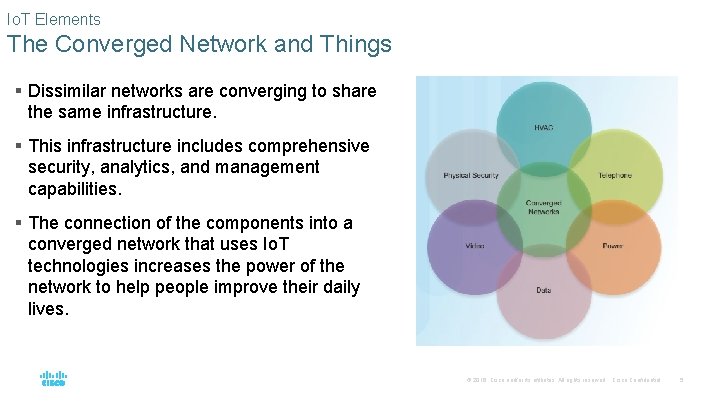 Io. T Elements The Converged Network and Things § Dissimilar networks are converging to