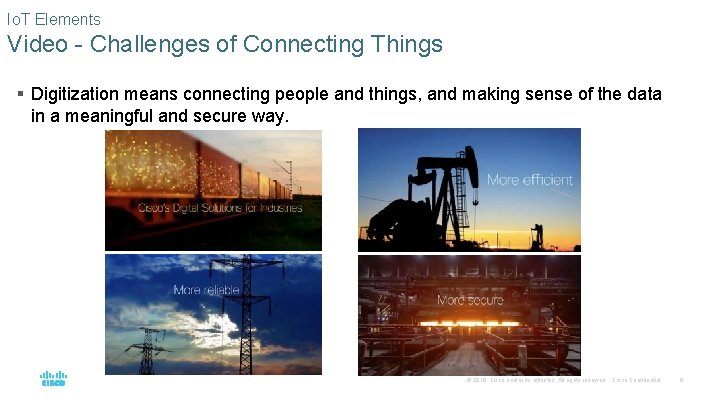 Io. T Elements Video - Challenges of Connecting Things § Digitization means connecting people