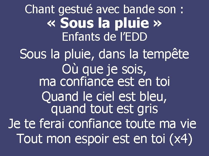 Chant gestué avec bande son : « Sous la pluie » Enfants de l’EDD