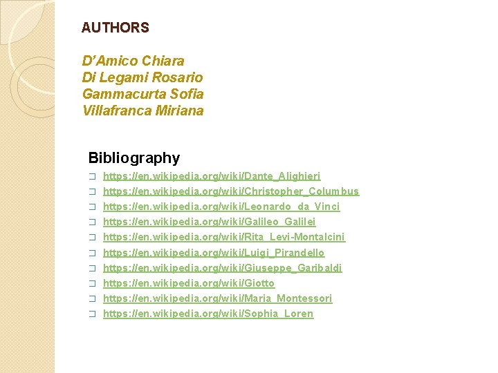 AUTHORS D’Amico Chiara Di Legami Rosario Gammacurta Sofia Villafranca Miriana Bibliography � � �