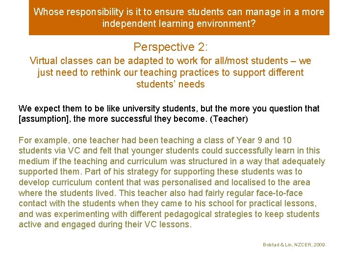 Whose responsibility is it to ensure students can manage in a more independent learning