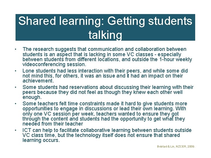 Shared learning: Getting students talking • • • The research suggests that communication and