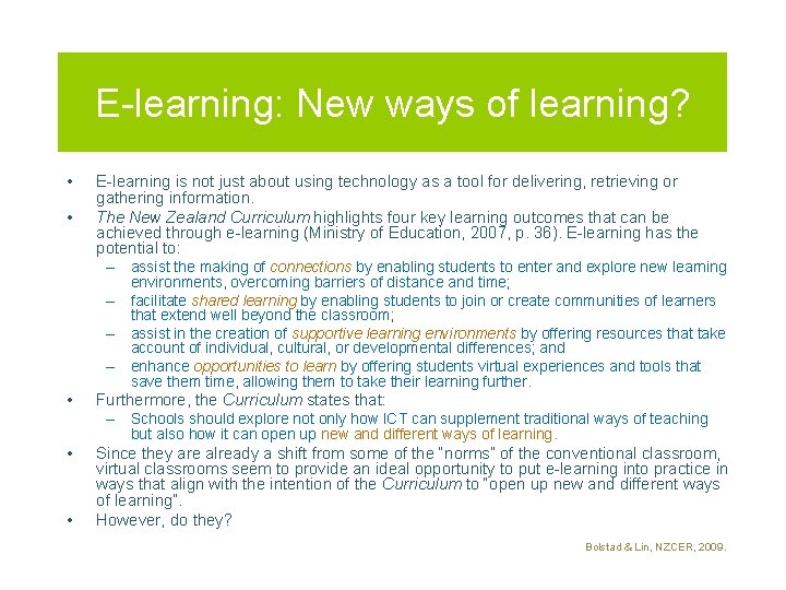 E-learning: New ways of learning? • • E-learning is not just about using technology