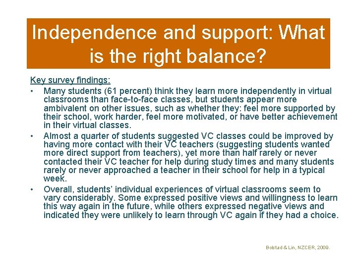 Independence and support: What is the right balance? Key survey findings: • Many students