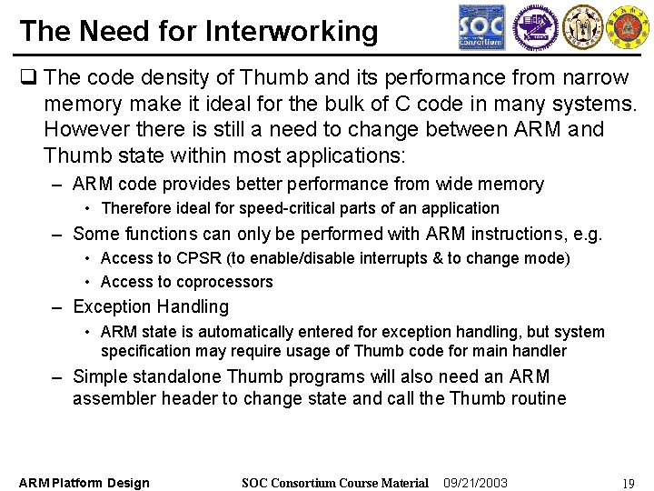 The Need for Interworking q The code density of Thumb and its performance from