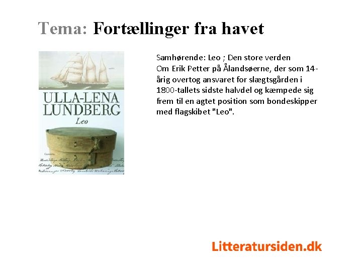 Tema: Fortællinger fra havet Samhørende: Leo ; Den store verden Om Erik Petter på Tema: Fortællinger fra havet Samhørende: Leo ; Den store verden Om Erik Petter på