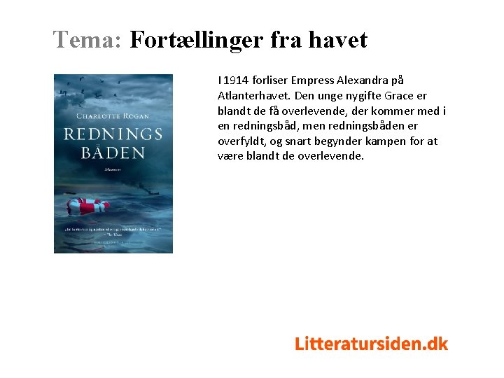 Tema: Fortællinger fra havet I 1914 forliser Empress Alexandra på Atlanterhavet. Den unge nygifte Tema: Fortællinger fra havet I 1914 forliser Empress Alexandra på Atlanterhavet. Den unge nygifte
