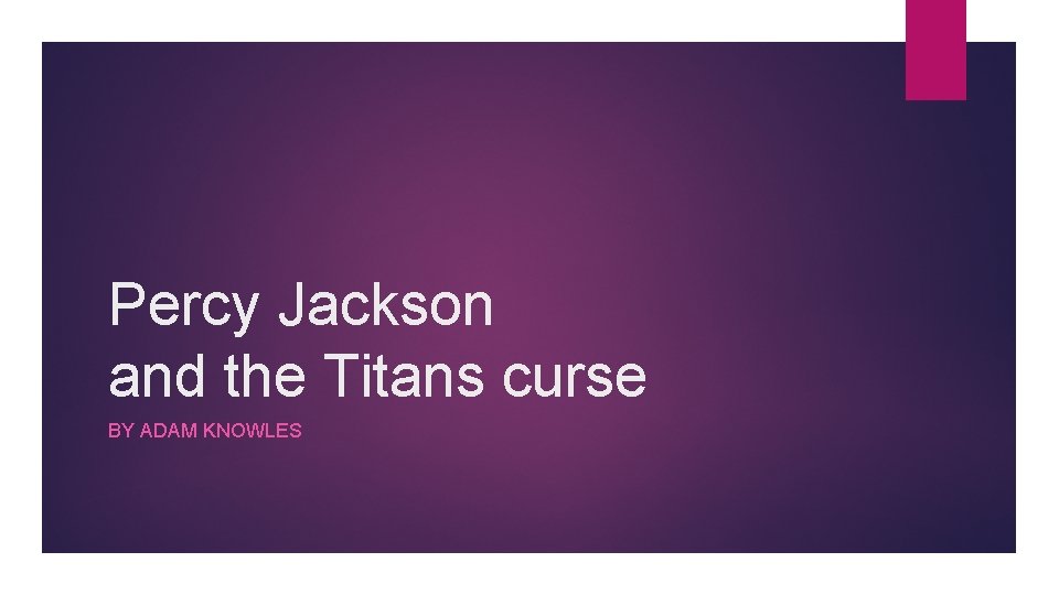 Percy Jackson and the Titans curse BY ADAM KNOWLES 