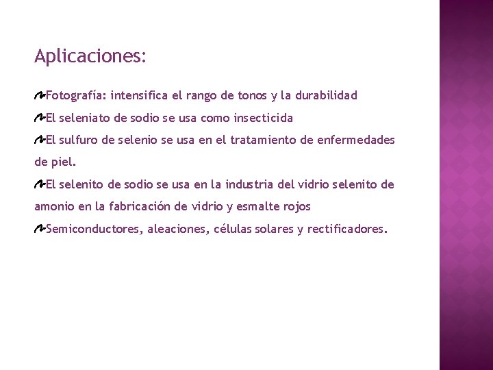 Aplicaciones: Fotografía: intensifica el rango de tonos y la durabilidad El seleniato de sodio Aplicaciones: Fotografía: intensifica el rango de tonos y la durabilidad El seleniato de sodio