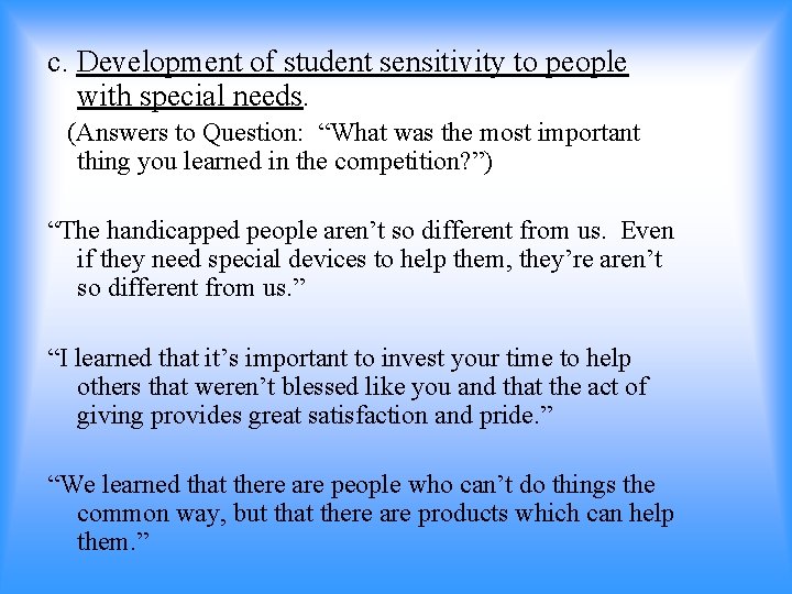 c. Development of student sensitivity to people with special needs. (Answers to Question: “What