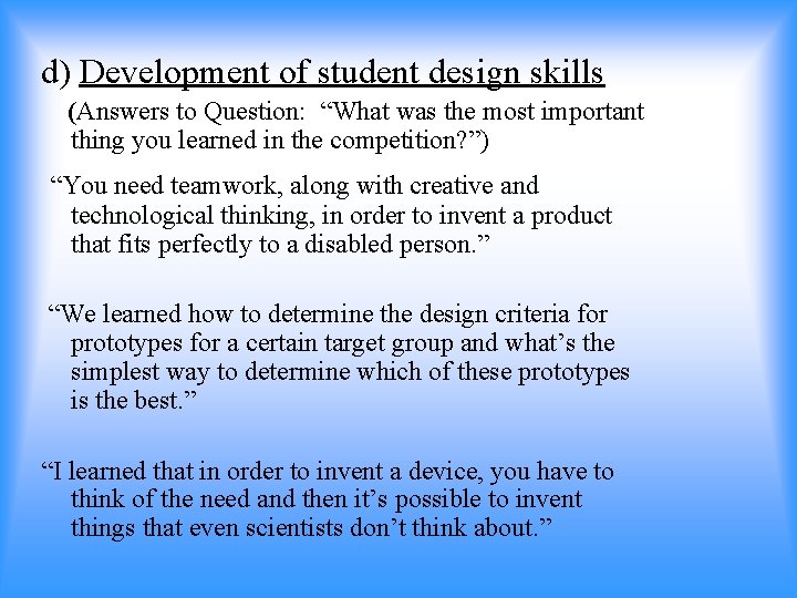 d) Development of student design skills (Answers to Question: “What was the most important