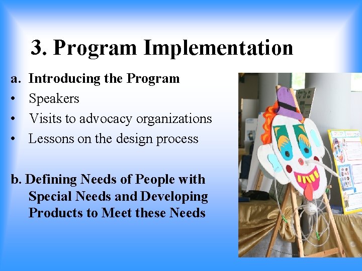 3. Program Implementation a. • • • Introducing the Program Speakers Visits to advocacy