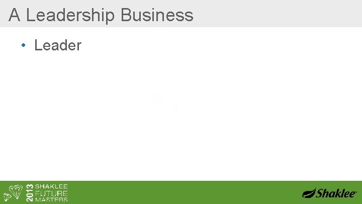 A Leadership Business • Leader 