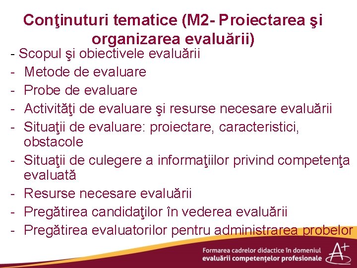 Conţinuturi tematice (M 2 - Proiectarea şi organizarea evaluării) - Scopul şi obiectivele evaluării