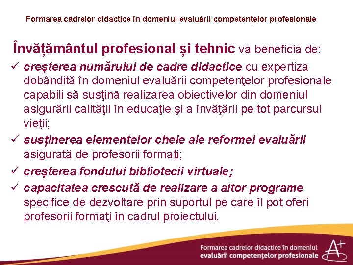 Formarea cadrelor didactice în domeniul evaluării competențelor profesionale Învățământul profesional și tehnic va beneficia