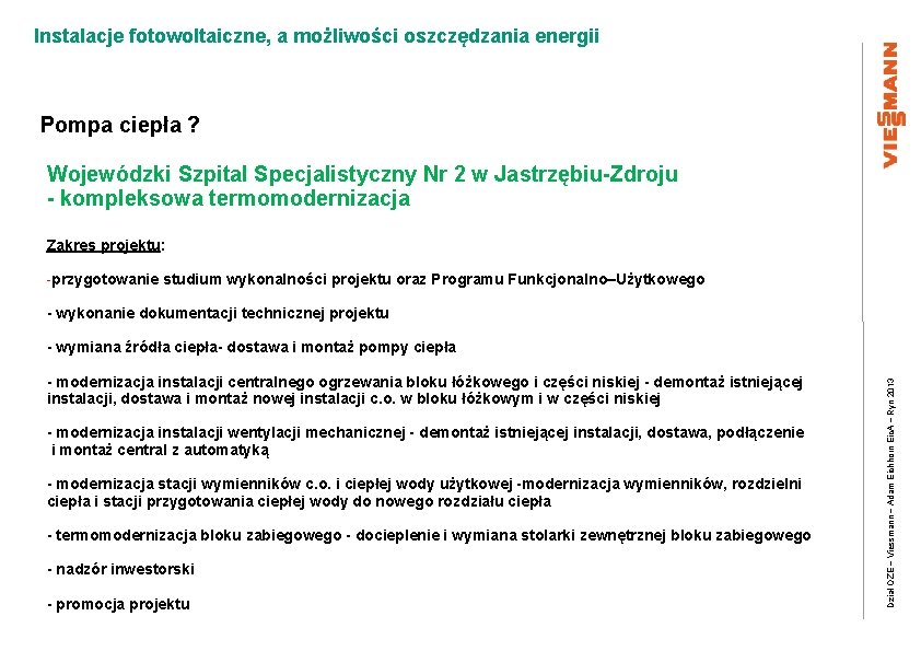 Instalacje fotowoltaiczne, a możliwości oszczędzania energii Pompa ciepła ? Wojewódzki Szpital Specjalistyczny Nr 2