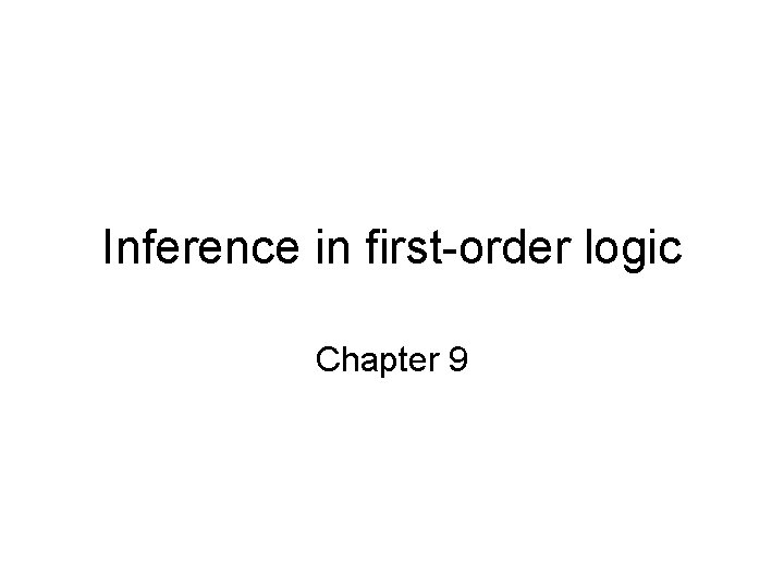 Inference in first-order logic Chapter 9 