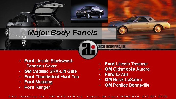 Major Body Panels • Ford Lincoln Blackwood. Tonneau Cover • GM Cadillac SRX-Lift Gate