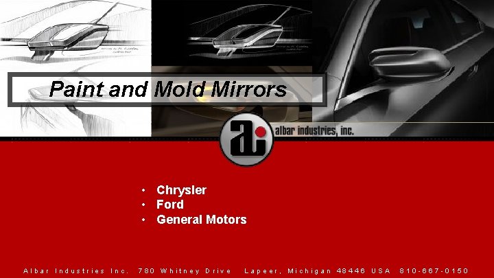 Paint and Mold Mirrors • Chrysler • Ford • General Motors Albar Industries Inc.