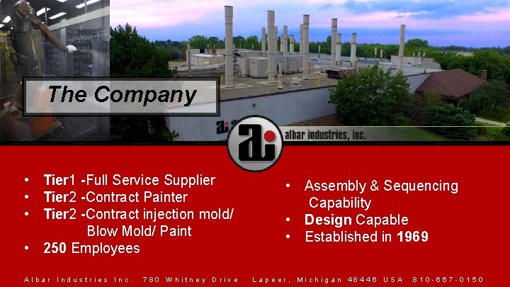 The Company • Tier 1 -Full Service Supplier • Tier 2 -Contract Painter •