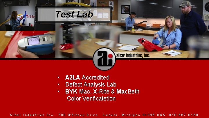 Test Lab • A 2 LA Accredited • Defect Analysis Lab • BYK Mac,