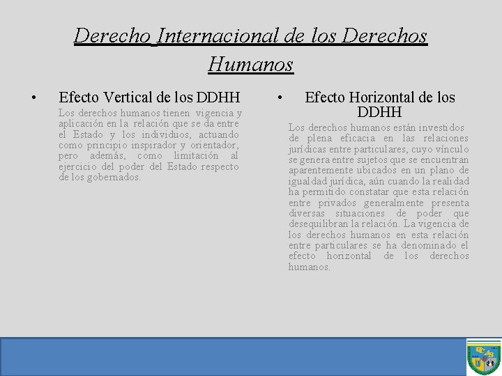 Derecho Internacional de los Derechos Humanos • Efecto Vertical de los DDHH Los derechos