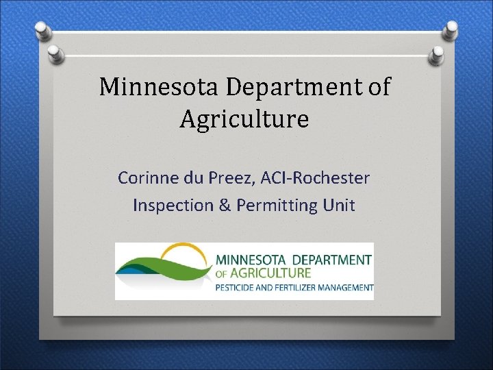 Minnesota Department of Agriculture Corinne du Preez, ACI-Rochester Inspection & Permitting Unit 