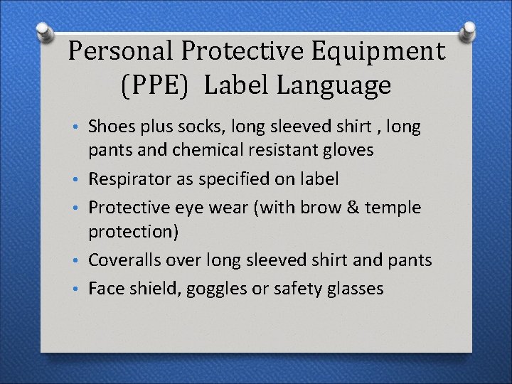 Personal Protective Equipment (PPE) Label Language • Shoes plus socks, long sleeved shirt ,