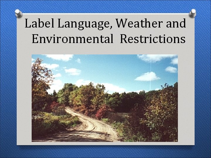 Label Language, Weather and Environmental Restrictions 