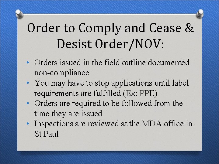 Order to Comply and Cease & Desist Order/NOV: • Orders issued in the field Order to Comply and Cease & Desist Order/NOV: • Orders issued in the field