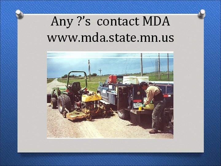 Any ? ’s contact MDA www. mda. state. mn. us 
