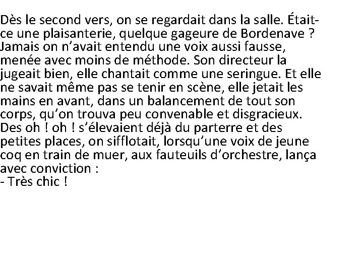 Dès le second vers, on se regardait dans la salle. Étaitce une plaisanterie, quelque Dès le second vers, on se regardait dans la salle. Étaitce une plaisanterie, quelque