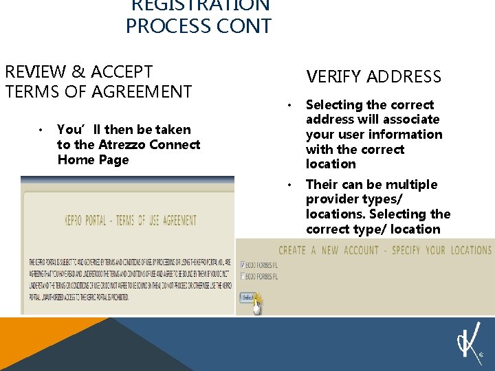 REGISTRATION PROCESS CONT REVIEW & ACCEPT TERMS OF AGREEMENT • VERIFY ADDRESS • Selecting