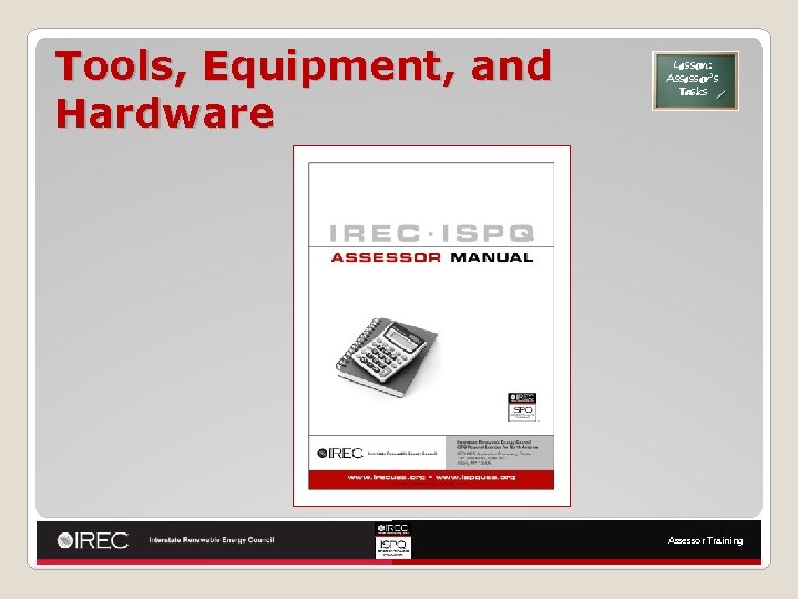 Tools, Equipment, and Hardware Lesson: Assessor’s Tasks Assessor Training 